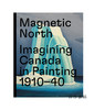 Magnetic North: Imagining Canada in Painting 1910-1940 / 绘梦北境：加拿大绘画中的家国想象 1910-1940年  七人画派 商品缩略图0