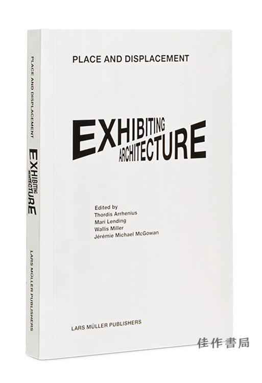 Place and Displacement Exhibiting Architecture / 地点和位移：展览建筑 商品图0