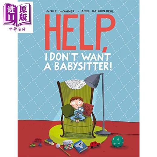 【中商原版】Anne Kathrin Behl Help I Dont Want a Babysitter 救命 我不要保姆 英文原版进口 儿童绘本 故事图画书 4-7岁 商品图0