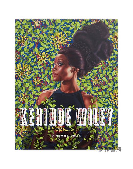 Kehinde Wiley: A New Republic/凯欣德·威利：一个新的共和国 商品图0