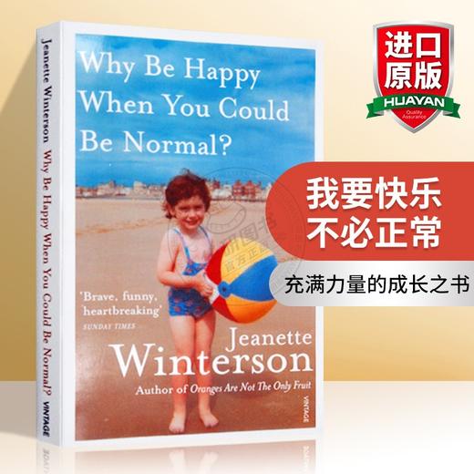 我要快乐 不必正常 英文原版人物传记 Why Be Happy When You Could Be Normal 橘子不是唯yi的水果 珍妮特温特森 英文版进口书籍 商品图0