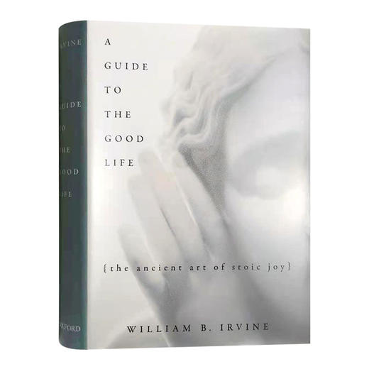 美好生活指南 英文原版 A Guide to the Good Life 斯多葛乔伊的古代艺术 英文版 进口原版英语哲学书籍 William B Irvine 商品图0