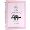 树懒的哲学小书 英文原版 The Little Book of Sloth Philosophy 生活哲学 励志书籍英文版进口英语书 HarperCollins 商品缩略图2