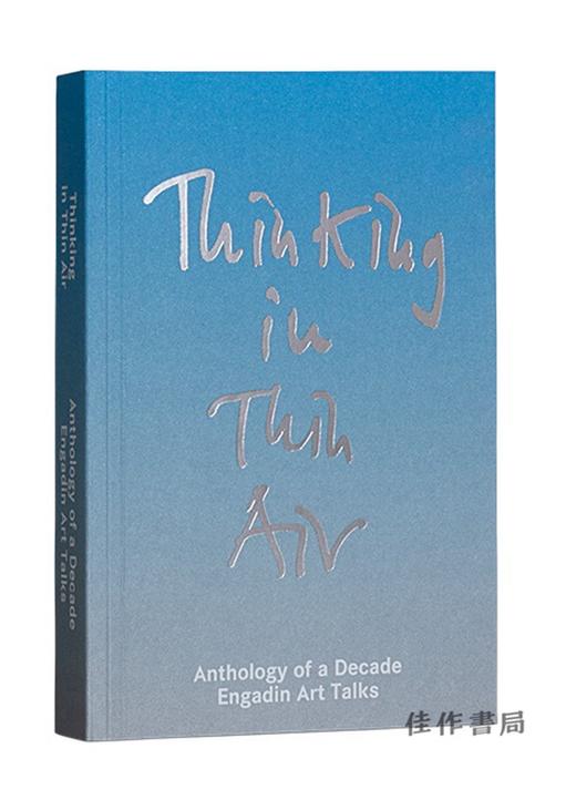 Thinking in Thin Air: Anthology of a Decade: Engadin Art Talks/凭空思考 商品图0