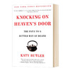 敲响天堂之门 英文原版 Knocking on Heaven's Door The Path to a Better Way of Death 回忆录 英文版人物传记 进口原版英语书籍 商品缩略图0