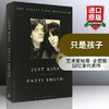 只是孩子 英文原版书 Just Kids Patti Smith 派蒂史密斯自传记英文版 摇滚桂冠诗人+鲍勃迪伦挚友+朋克教母帕蒂史密斯回忆录 商品缩略图0