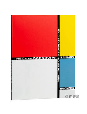 Bauhausbucher 06-Theo van Doesburg：Principles of Neo-Plastic Art/包豪斯之书系列06-西奥·范·杜斯堡：新造型艺术的原则