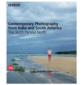 【现货】Contemporary Photography from India and South America : The Tenth Parallel North，印度与南美当代摄影：北纬十度