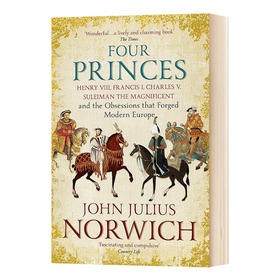 四君主 亨利八世 弗朗索瓦一世 查理五世 苏莱曼大帝的纠葛与现代欧洲的缔造 英文原版 Four Princes 英文版进口英语书籍