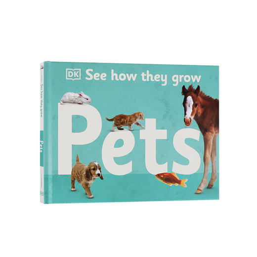 英文原版See How They Grow Pets 看看他们是怎么养宠物的 DK出版儿童动物科普认知百科全书 STEAM读物 3-5岁 商品图2