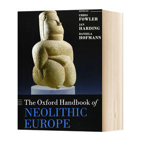 牛津新石器时代欧洲手册 英文原版 The Oxford Handbook of Neolithic Europe 牛津手册系列 Chris Fowler 英文版进口原版英语书籍