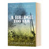 遥远的桥 英文原版 A Bridge Too Far 1944市场 花园行动 豆瓣阅读 Cornelius Ryan 英文版 进口英语书籍 商品缩略图0