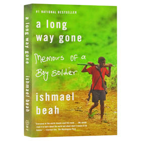 长路漫漫 英文原版 A Long Way Gone Memoirs of a Boy Soldier 一个童兵的回忆 英文版进口原版英语历史书籍