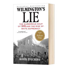威尔明顿的谎言 英文原版 Wilmington's Lie 2021年普利策奖得主 David Zucchino 英文版 进口英语书籍