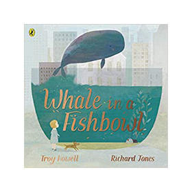 英文原版绘本Whale in a Fishbowl 鱼缸里的鲸鱼 0-3岁低幼儿童英语启蒙认知绘本 亲子互动共读宝宝睡前故事图画书Penguin企鹅出版