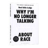 为何我不再与白人谈论种族 英文原版 艾玛沃森推荐 Why I’m No Longer Talking to White People About Race 英文版进口英语书籍 商品缩略图0