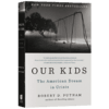 我们的孩子 英文原版 Our Kids The American Dream in Crisis 处于危机中的美国梦 社会分层 阶级固化 罗伯特帕特南 英文版进口书 商品缩略图1
