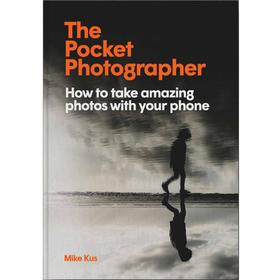 【现货】The Pocket Photographer: How to take beautiful photos with your phone | 口袋摄影师:如何用手机拍出优质照片