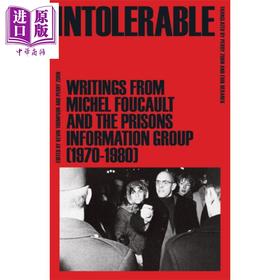 预售 【中商原版】无法忍受 米歇尔福柯和监狱信息小组的作品 1970-1980 英文原版 Intolerable Michel Foucault 