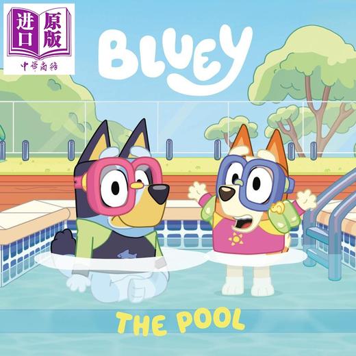 预售 【中商原版】Bluey 小蓝狗布鲁里 泳池 The Pool 英文原版 进口图书 儿童绘本 故事图画书 4-8岁 迪士尼 Disney+ 商品图0