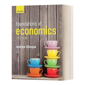 经济学基础 英文原版 Foundations of Economics 牛津学术教材 Andrew Gillespie 英文版 进口英语原版书籍