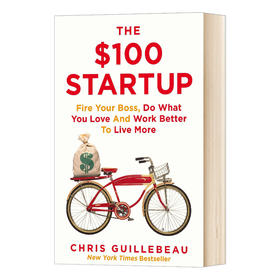 100元创业圣经 英文原版 The $100 Startup Chris Guillebeau 英文版 进口英语书籍