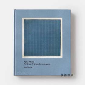 Agnes Martin：Painting、Writings、Remembrances / 艾格尼丝·马丁：绘画、写作、纪念