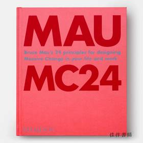 Bruce Mau: MC24: Bruce Mau's 24 Principles for Designing Massive Change in your Life and Work / 布鲁斯·