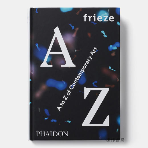 frieze A to Z of Contemporary Art / 从A到Z:当代艺术关键词 商品图0