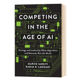 人工智能时代的竞争 英文原版 Competing in the Age of AI 算法和网络主宰世界的战略和领导力 英文版进口英语书籍