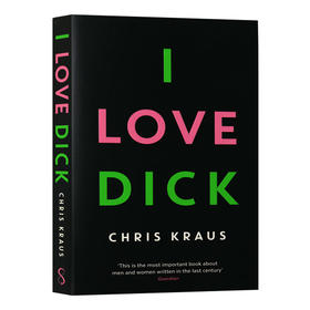 我爱迪克 英文原版 I Love Dick Chris Kraus 英文版进原版英语书籍