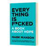 Collins 一本关于希望的书 英文原版 Everything Is F*cked 重塑幸福姊妹篇 Mark Manson 马克马森 英文版 进口原版英语书籍 商品缩略图0