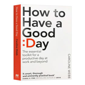 如何度过美好的yi天 英文原版 How To Have A Good Day 英文版进口原版英语书籍 Caroline Webb