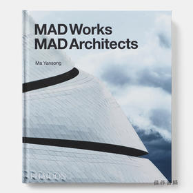 【全新现货】 MAD Works：MAD Architects/MAD建筑事务所作品