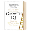 成长智商 掌握条商业增值 英文原版 Growth IQ Master the 10 Paths to Grow Your Business 企业管理英文版进口英语书籍 商品缩略图0
