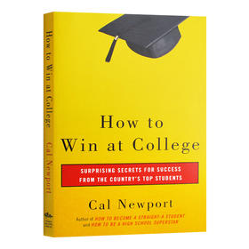 如何在大学里脱颖而出 英文原版 How to Win at College 英文版进口原版英语书籍 Cal Newport