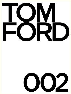 汤姆·福特 002 英文原版 Tom Ford 002 时尚品牌奢侈品艺术设计书籍