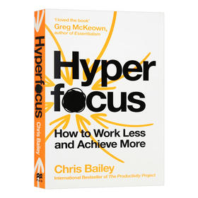极度专注力 打造高绩效的聪明工作法 英文原版 Hyperfocus 企业管理 英文版进口原版英语书籍 Chris Bailey