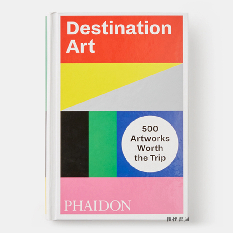 Destination Art：500 Artworks Worth the Trip/导览艺术：值得参观的500件艺术品