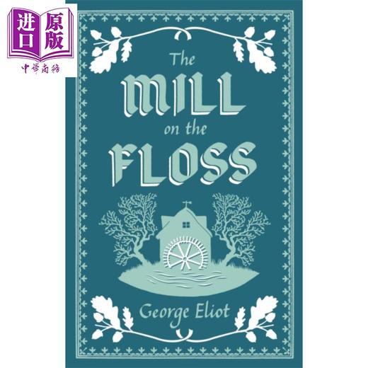 【中商原版】乔治 艾略特 弗洛斯河上的磨坊 Evergreens系列 英文原版 The Mill on the Floss George Eliot 维多利亚时代作家 商品图0