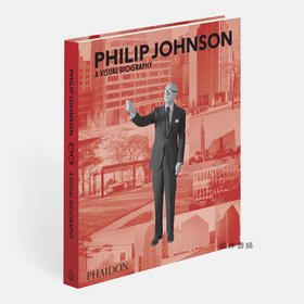 【全新现货】 Philip Johnson：A Visual Biography/菲利普·约翰逊：视觉传记