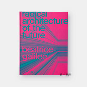 【全新现货】 Radical Architecture of the Future/激进的未来建筑