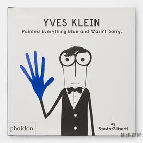 【全新现货】 Yves Klein Painted Everything Blue and Wasn't Sorry./伊夫·克莱因把一切都涂成了蓝色，但并不后悔。