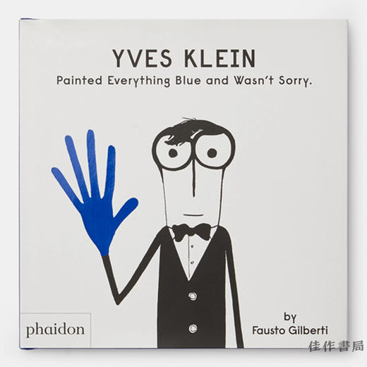 【全新现货】 Yves Klein Painted Everything Blue and Wasn't Sorry./伊夫·克莱因把一切都涂成了蓝色，但并不后悔。 商品图0