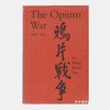 The Opium War 1840-1842: Barbarians in the Celestial Empire in the Early Part of the Nineteenth Cent 商品缩略图0