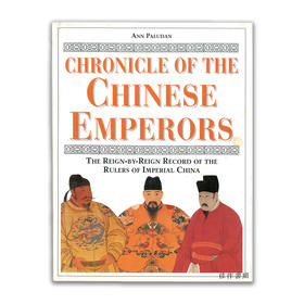 Chronicle of the Chinese Emperors: The Reign-by-Reign Record of the Rulers of Imperial China丨中国皇帝编年史