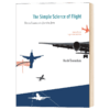 飞行科学简介 从昆虫到大型喷气客机 英文原版 The Simple Science of Flight 航空 飞行 飞机 Henk Tennekes 英文版进口英语书籍 商品缩略图1