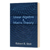 线性代数和矩阵理论基础 英文原版 Linear Algebra & Matrix Theory 罗伯特斯托尔 RobertR Stoll 英文版进口英语书 商品缩略图0