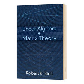 线性代数和矩阵理论基础 英文原版 Linear Algebra & Matrix Theory 罗伯特斯托尔 RobertR Stoll 英文版进口英语书