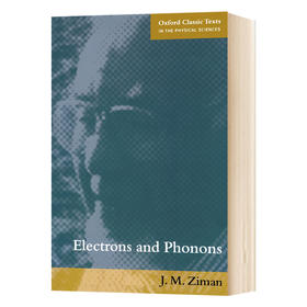 电子和声子 英文原版 Electrons and Phonons 牛津物理科学经典文本系列 约翰 齐曼 J M Ziman 英文版进口原版英语书籍